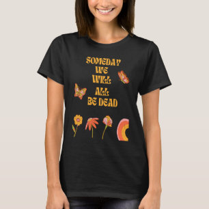 Existentialismus Nihilismus Philosophie Zitat 2 T-Shirt