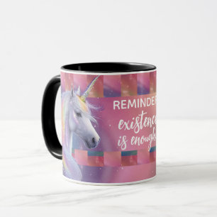 Existenz ist genug Erinnerung Rainbow Unicorn Tasse