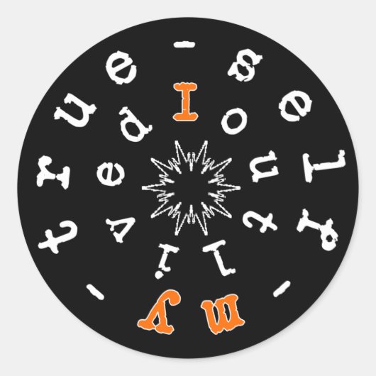 Existenzielles Motto: Ich habe mein wahres Selbst Runder Aufkleber (Vorderseite)