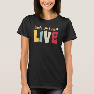 Existieren Sie nicht nur Live Hippie 60er 70er Loo T-Shirt