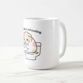Existing Is Exhausting Funny Coffee Mug Kaffeetasse