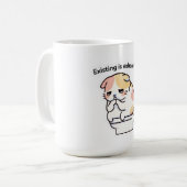 Existing Is Exhausting Funny Coffee Mug Kaffeetasse (Vorderseite Links)