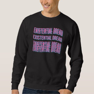 Existisches Dread Slogan Streetwear ästhetisches R Sweatshirt
