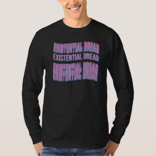 Existisches Dread Slogan Streetwear ästhetisches R T-Shirt