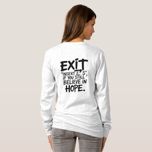 EXIT “Insert S” If You Still Believe in Hope T-Shirt (Schwarz voll)