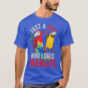 Exotic Macaw Bird nur ein Mädchen, das Papageien L T-Shirt