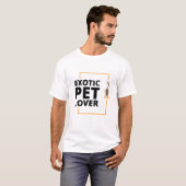 Exotic Pet Lover T-Shirt (Vorne ganz)