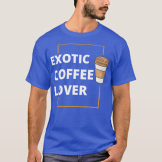 Exotische Kaffeepause T-Shirt