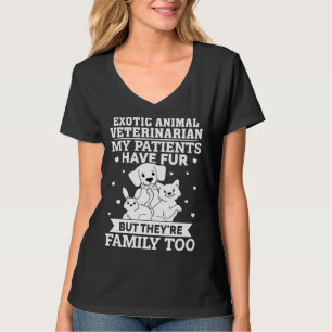 Exotischer Tierarzt Meine Patienten haben Fell T-Shirt