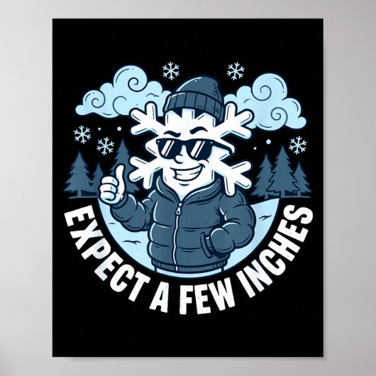 Expect A Few Inches Of Snow Tonight Funny Winter W Poster (Vorne)