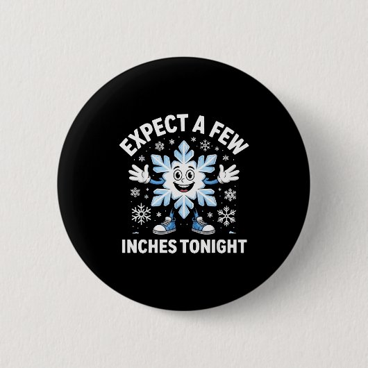 Expect A Few Inches Tonight Funny Snow Joke Christ Button (Vorderseite)