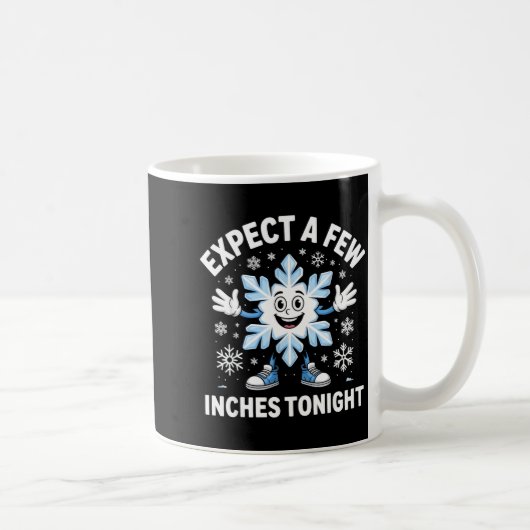 Expect A Few Inches Tonight Funny Snow Joke Christ Kaffeetasse (Rechts)