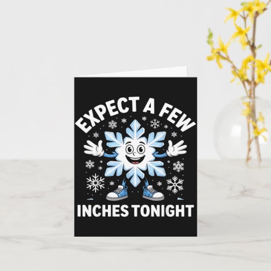 Expect A Few Inches Tonight Funny Snow Joke Christ Karte (Gelbe Blume)