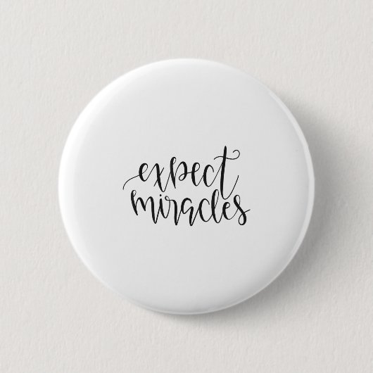 Expect Miracles Insrational Motivational Quote  Button (Vorderseite)
