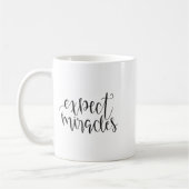 Expect Miracles Insrational Motivational Quote  Kaffeetasse (Links)