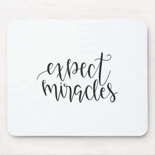 Expect Miracles Insrational Motivational Quote Mousepad (Vorne)