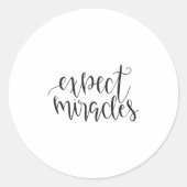 Expect Miracles Insrational Motivational Quote Runder Aufkleber (Vorderseite)