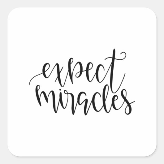Expect miracles quadratischer aufkleber (Vorderseite)