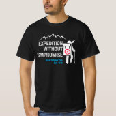 Expedition ohne Kompromisse.b T-Shirt (Vorderseite)