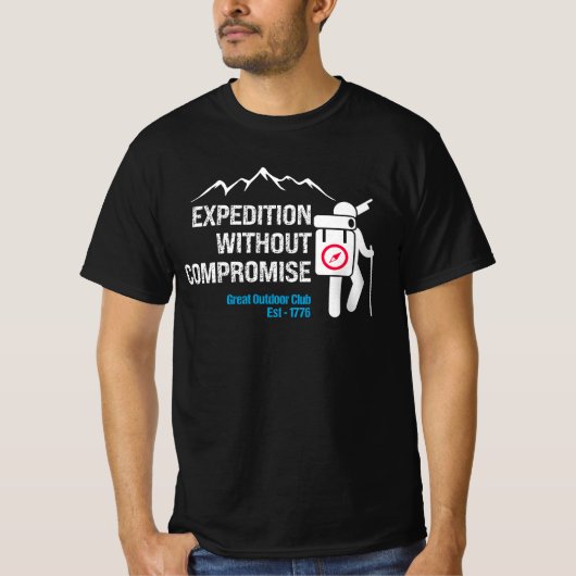 Expedition ohne Kompromisse.b T-Shirt (Vorderseite)