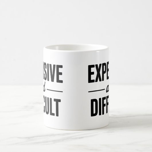 Expensive and Difficult Kaffeetasse (Mittel)