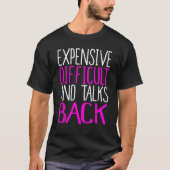 Expensive Difficult And Talks Back, Funny Mother's T-Shirt (Vorderseite)