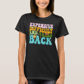 Expensive Difficult And Talks Back Groovy On Back T-Shirt (Vorderseite)
