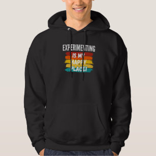 Experimentieren ist mein glücklicher Ort Hoodie