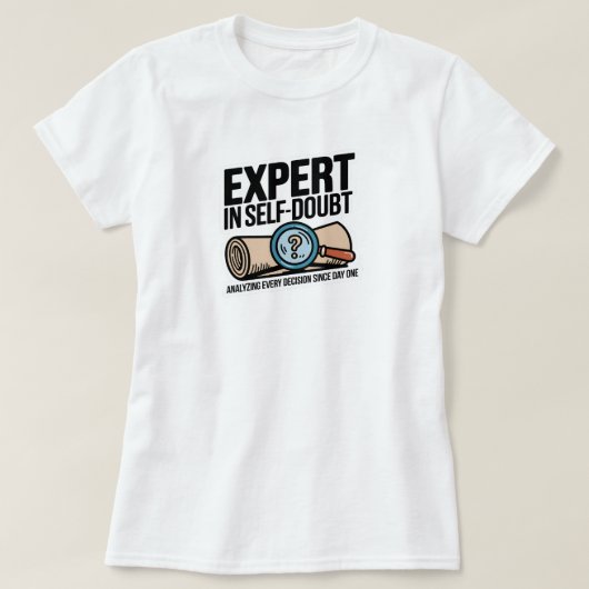 Experte für Selbstzweifel T-Shirt (Design vorne)