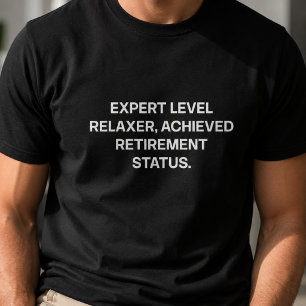 Experten-Level-Entspanner hat Rentenstatus erreich T-Shirt