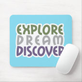 Explore Dream Discover Mousepad (Mit Mouse)