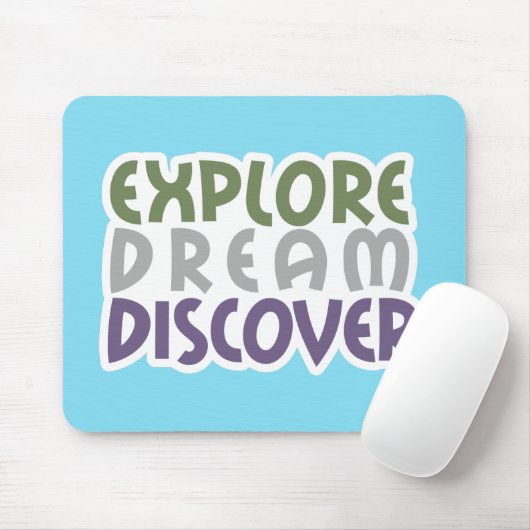 Explore Dream Discover Mousepad (Mit Mouse)