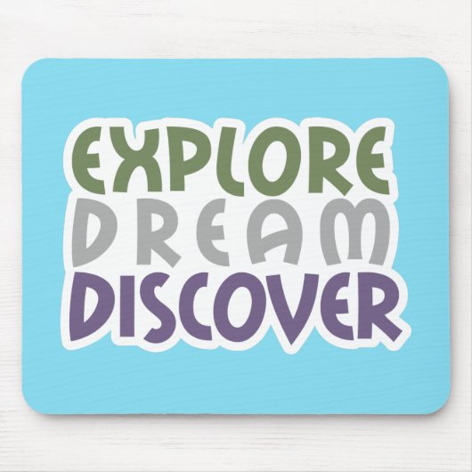 Explore Dream Discover Mousepad (Vorne)