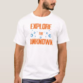 Explore the Unknown Adventure Inspiring Quote T-Shirt (Vorderseite)