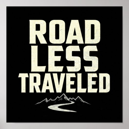 Explorer's Motto: Road Less Traveled Poster (Vorne)