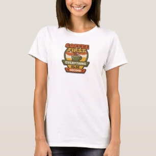 Expressiver COFFEE ZUERST ALLES ANDERE ZWEITRANGIG T-Shirt