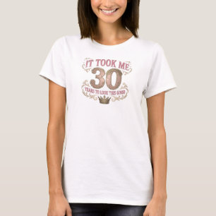 Expressives Rosa TOOK 30 LOOK GOOD 2D Custom T-Shirt