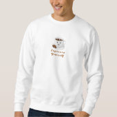 Expresso Sie selbst - Funny Lächeln Kaffee T-Shirt Sweatshirt (Vorderseite)