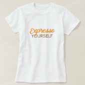 Expresso Sie selbst T - Shirt (Design vorne)