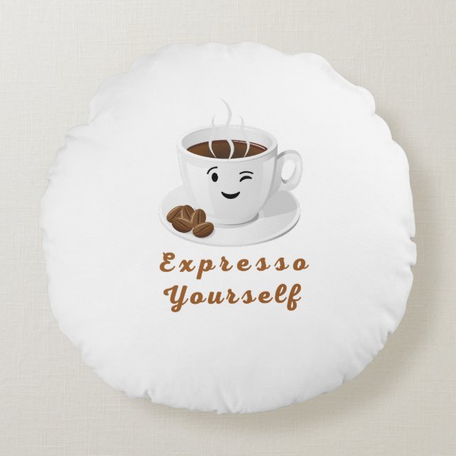 Expresso Yourself – Funny Smiling Coffee Tee Rundes Kissen (Vorderseite)