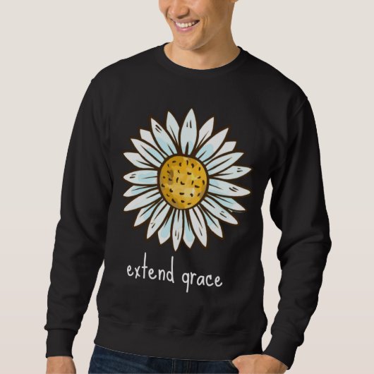 EXTEND GRACE simple powerful & beautiful reminder  Sweatshirt (Vorderseite)