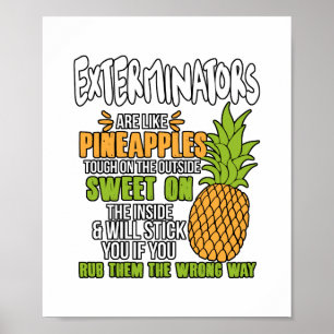 Exterminatoren sind wie Ananas. Poster