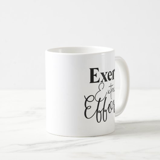 Extra Aufwand - Hustle, Fitness, Erfolg Kaffeetasse (VorderseiteRechts)
