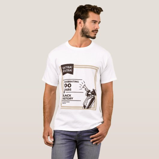 Extra Extra 100 Years of Black History Celebration T-Shirt (Vorne ganz)
