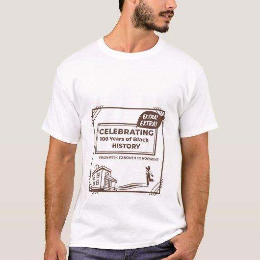 Extra Extra 100 Years of Black History Celebration T-Shirt (Vorderseite)