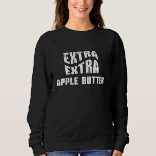 Extra Extra Apfelbutter Apple Ernte Saison Apple Sweatshirt