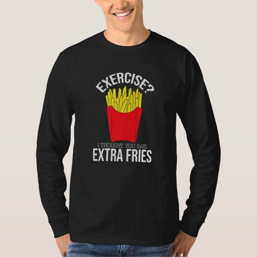 Extra Fries French Fries Funny Text Spaß Fast T-Shirt (Vorderseite)