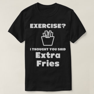 Extra Fries Unglaublich witzig Tee Shirt
