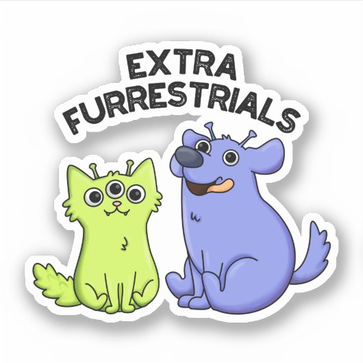 Extra Furrestrials Funny Alien Furry Pet Puff Aufkleber (Vorderseite)
