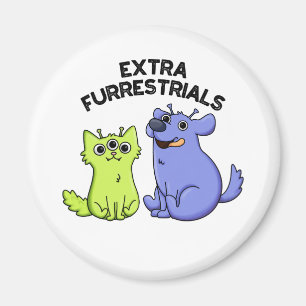 Extra Furrestrials Funny Alien Furry Pet Puff Magnet